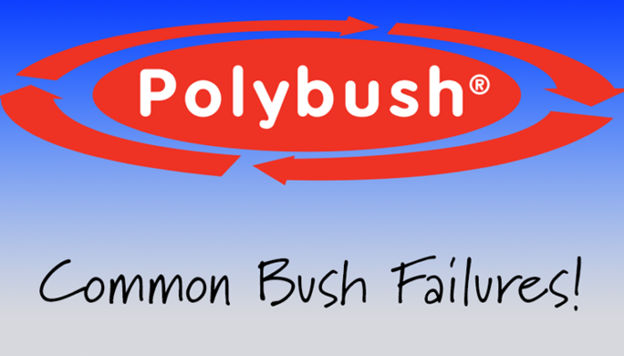 Polybush solutions for common bush failures